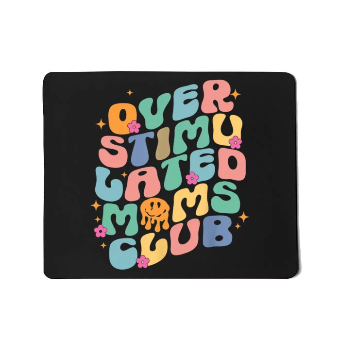 Groovy Overstimulated Moms Club Funny Trendy Mom Mousepad