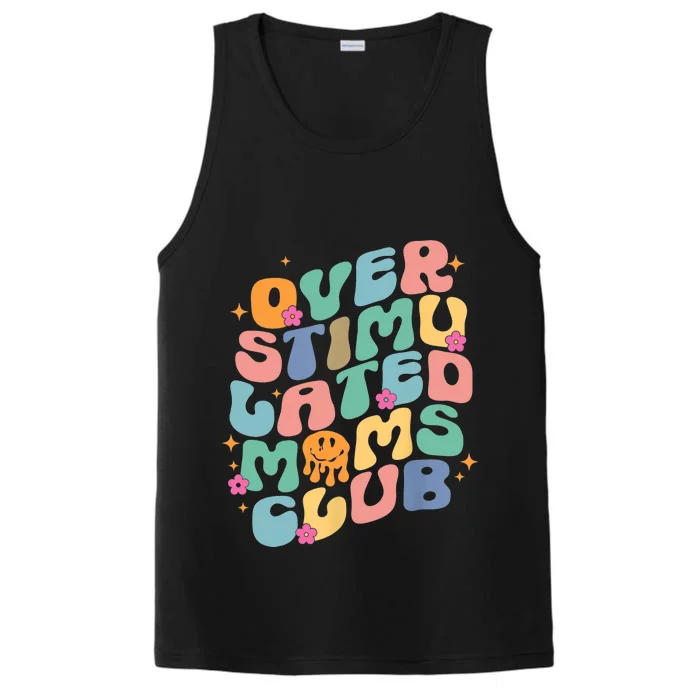 Groovy Overstimulated Moms Club Funny Trendy Mom Performance Tank