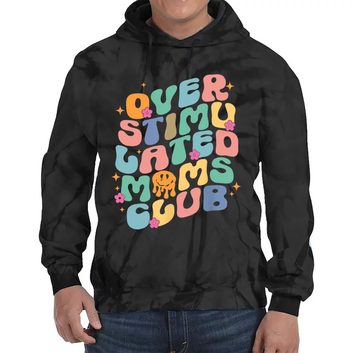 Groovy Overstimulated Moms Club Funny Trendy Mom Tie Dye Hoodie