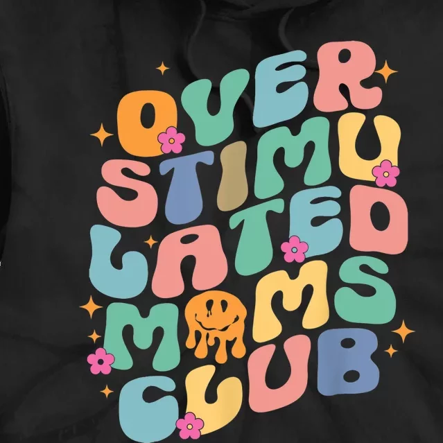 Groovy Overstimulated Moms Club Funny Trendy Mom Tie Dye Hoodie