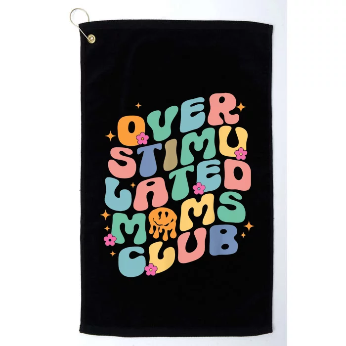 Groovy Overstimulated Moms Club Funny Trendy Mom Platinum Collection Golf Towel