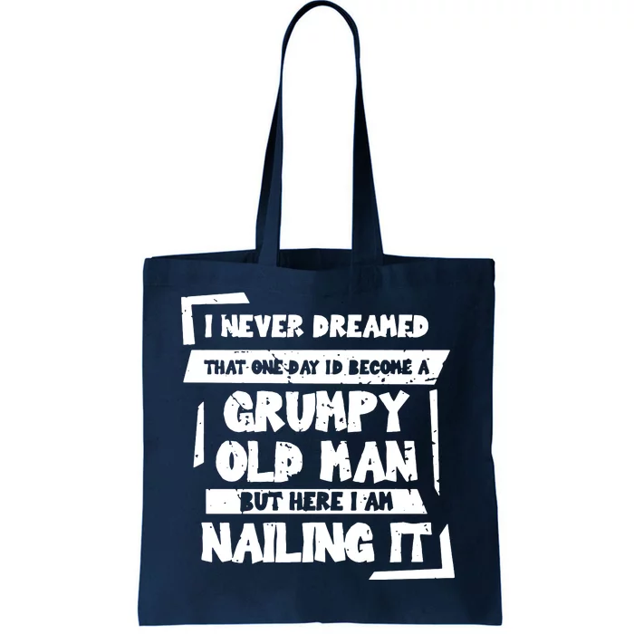 Grumpy Old Man Nailing It Tote Bag