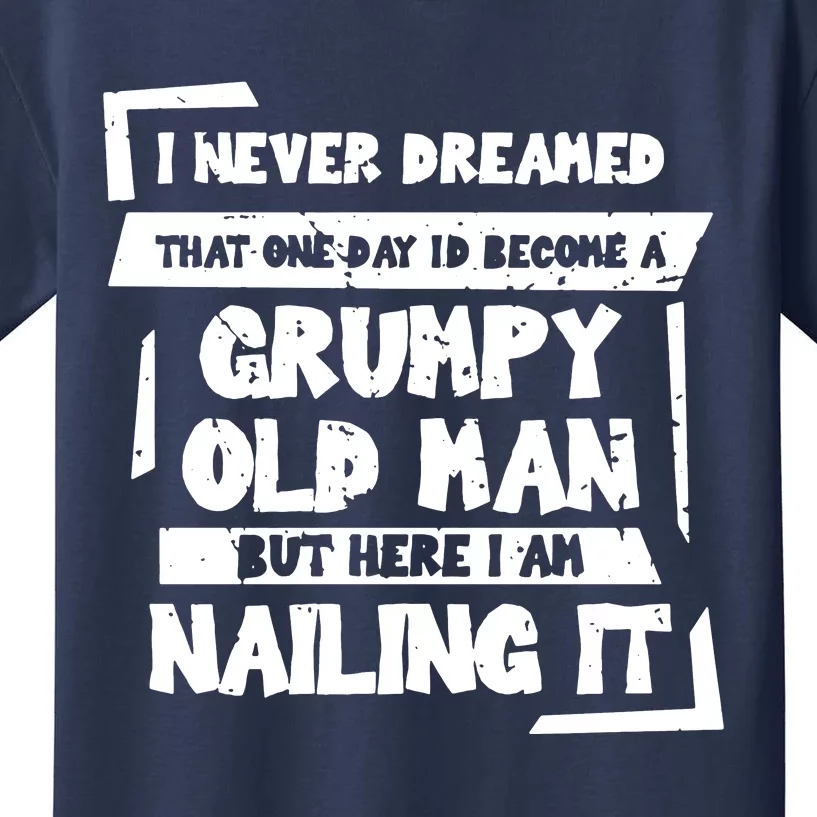 Grumpy Old Man Nailing It Kids T-Shirt