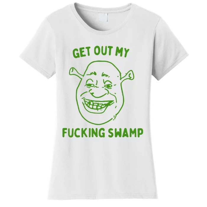 Get Out My Fucking Swamp Women's T-Shirt