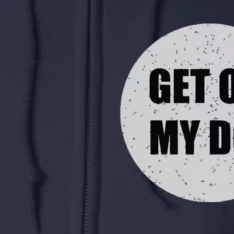 GET OFF MY DOT Funny Marching Band Gift Idea Full Zip Hoodie