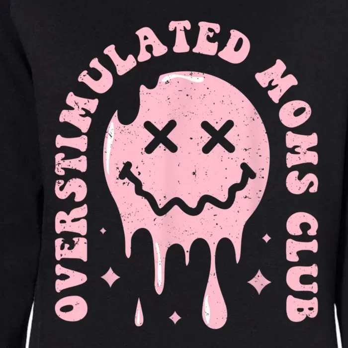 Groovy Overstimulated Moms Club Funny Trendy Mom Womens California Wash Sweatshirt