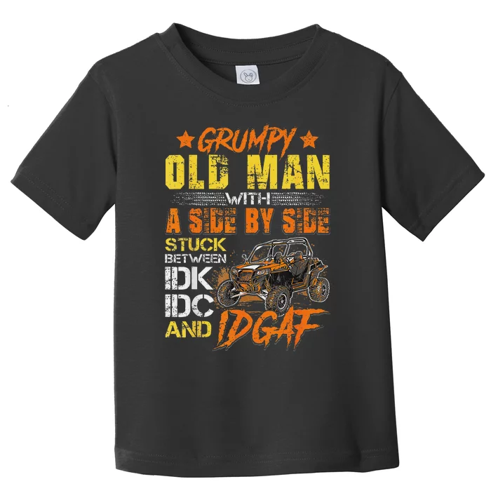 Grumpy Old Man Sxs Utv Side By Side Toddler T-Shirt