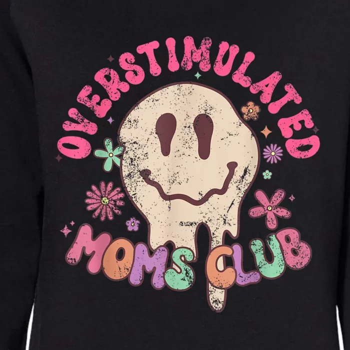 Groovy Overstimulated Moms Club Funny Trendy Mom Womens California Wash Sweatshirt