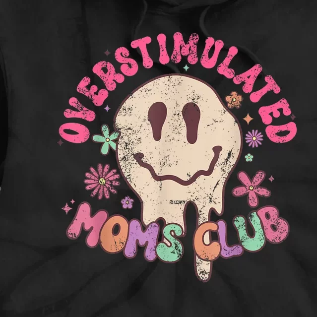 Groovy Overstimulated Moms Club Funny Trendy Mom Tie Dye Hoodie