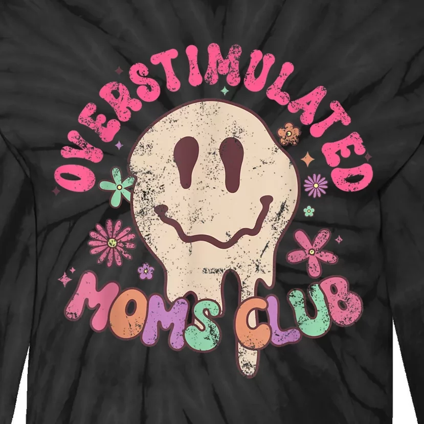 Groovy Overstimulated Moms Club Funny Trendy Mom Tie-Dye Long Sleeve Shirt