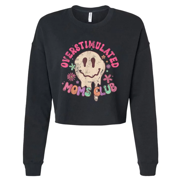 Groovy Overstimulated Moms Club Funny Trendy Mom Cropped Pullover Crew