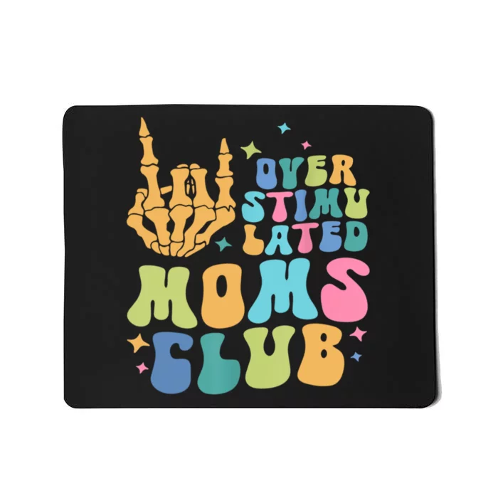 Groovy Overstimulated Moms Club Funny Trendy Mom Mousepad