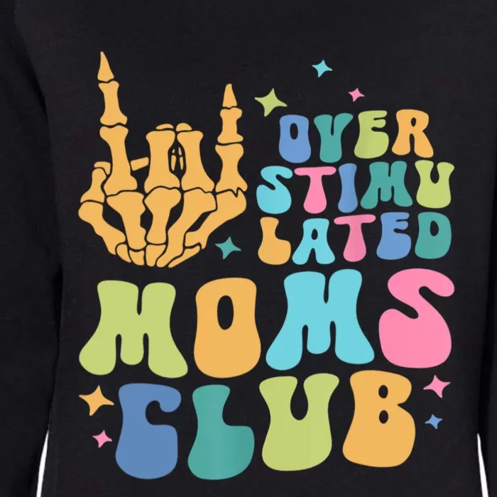 Groovy Overstimulated Moms Club Funny Trendy Mom Womens California Wash Sweatshirt