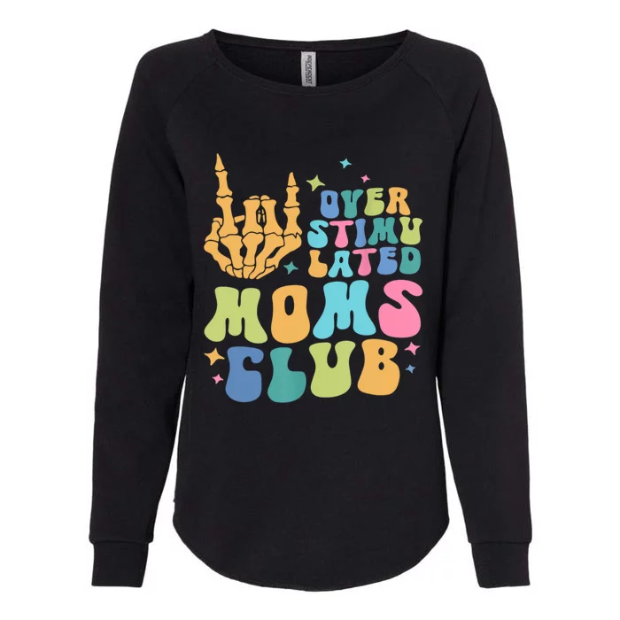 Groovy Overstimulated Moms Club Funny Trendy Mom Womens California Wash Sweatshirt