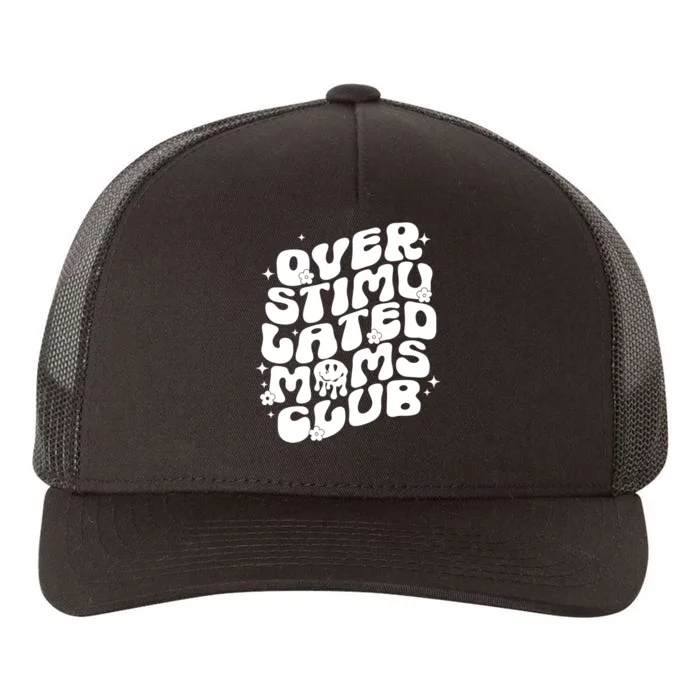 Groovy Overstimulated Moms Club Funny Trendy Mom Yupoong Adult 5-Panel Trucker Hat