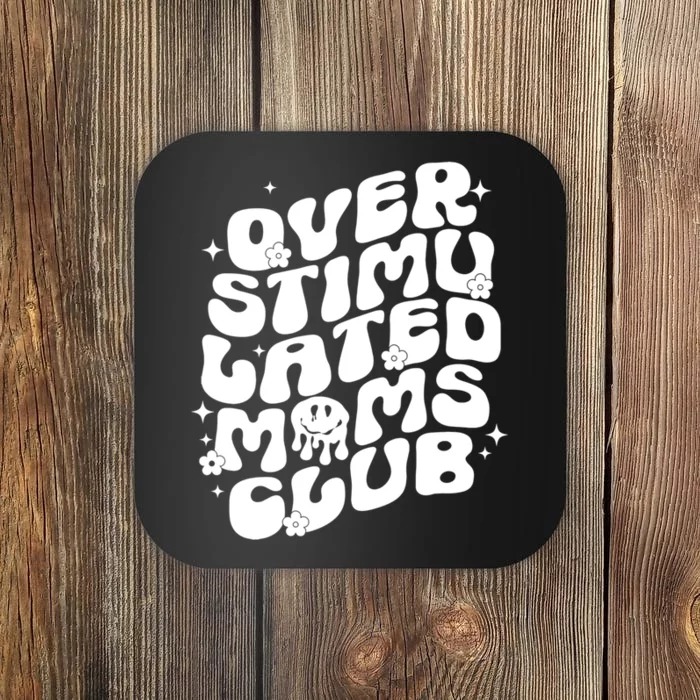 Groovy Overstimulated Moms Club Funny Trendy Mom Coaster