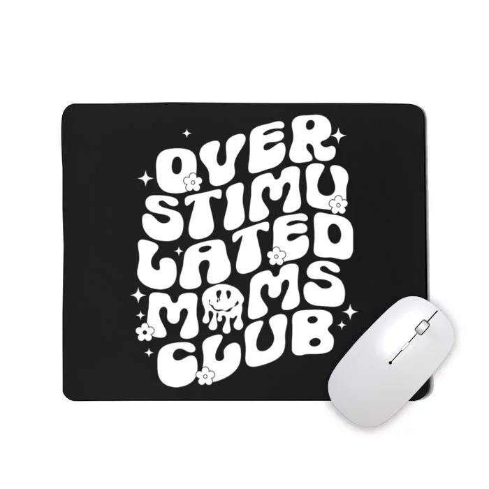 Groovy Overstimulated Moms Club Funny Trendy Mom Mousepad