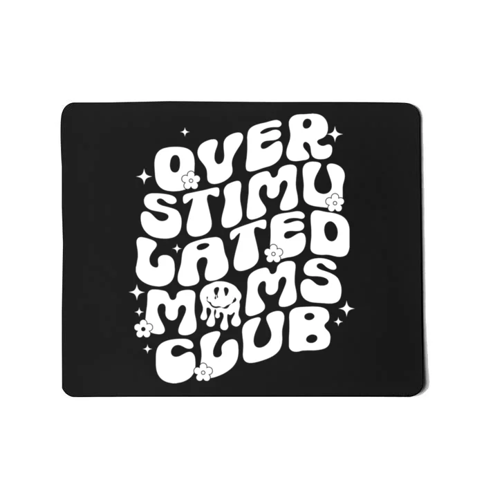 Groovy Overstimulated Moms Club Funny Trendy Mom Mousepad