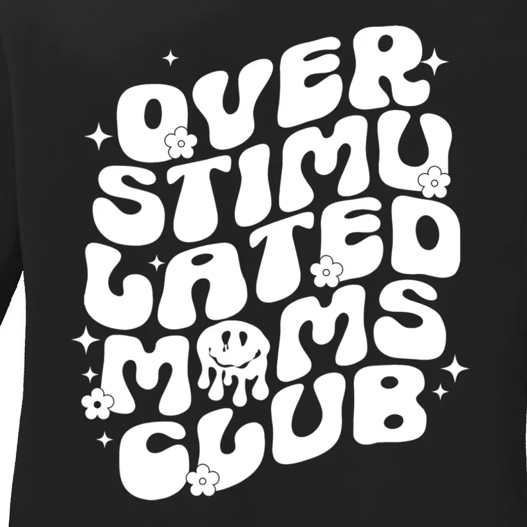 Groovy Overstimulated Moms Club Funny Trendy Mom Ladies Long Sleeve Shirt