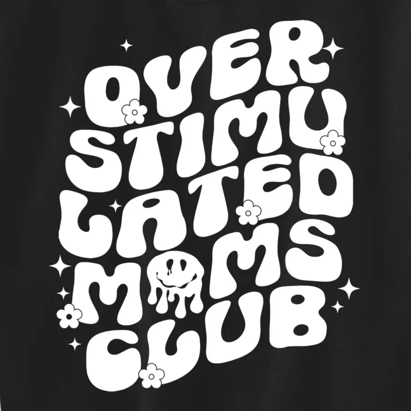 Groovy Overstimulated Moms Club Funny Trendy Mom Kids Sweatshirt