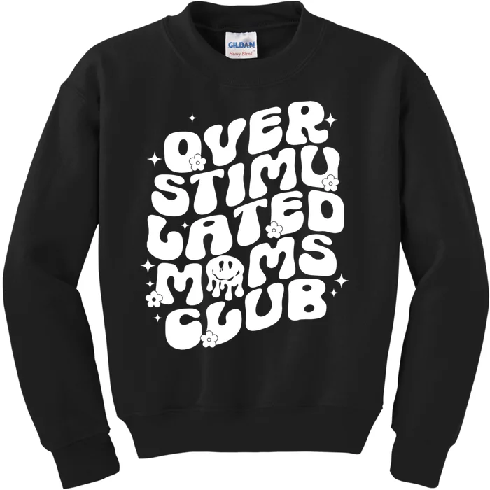 Groovy Overstimulated Moms Club Funny Trendy Mom Kids Sweatshirt