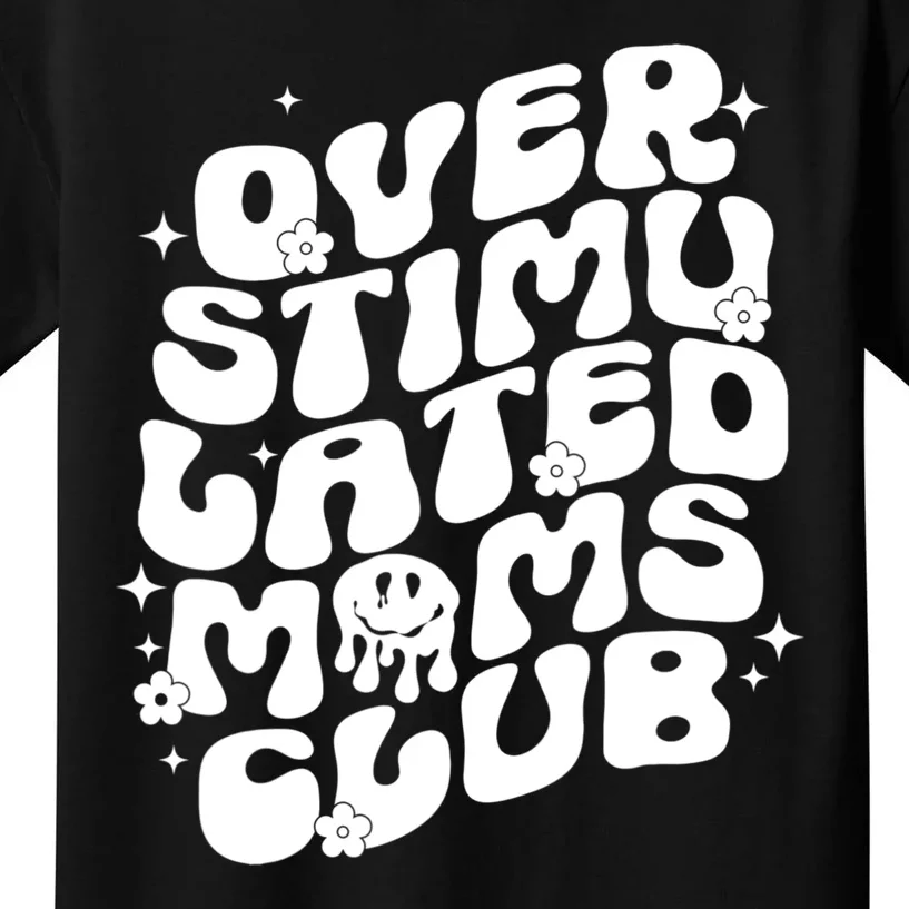 Groovy Overstimulated Moms Club Funny Trendy Mom Kids T-Shirt