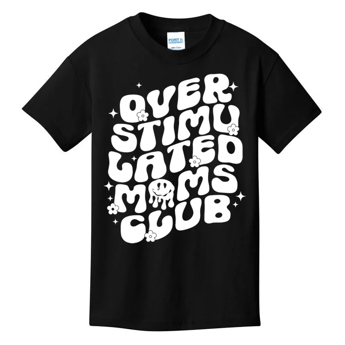 Groovy Overstimulated Moms Club Funny Trendy Mom Kids T-Shirt