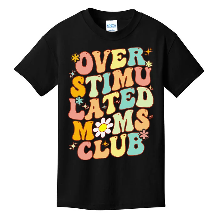 Groovy Overstimulated Moms Club Funny Mom Joke Mother's Day Kids T-Shirt