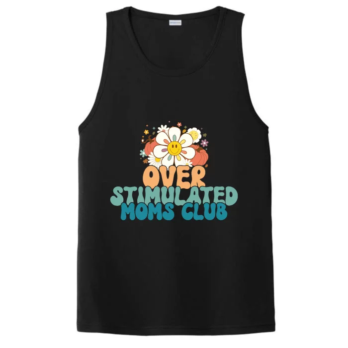 Groovy Overstimulated Moms Club Funny Trendy Mom Performance Tank