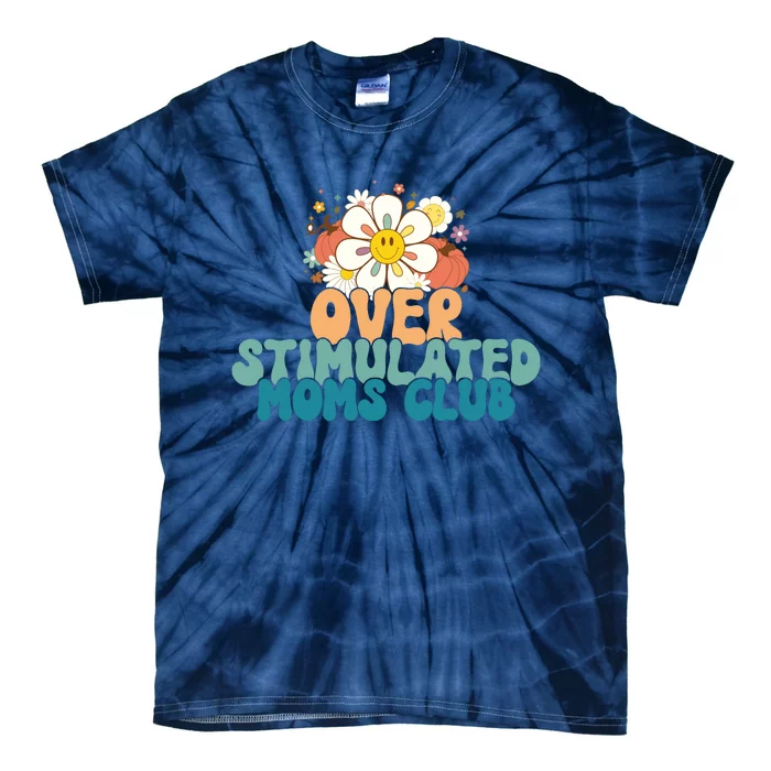 Groovy Overstimulated Moms Club Funny Trendy Mom Tie-Dye T-Shirt