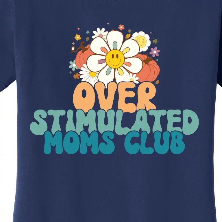 Groovy Overstimulated Moms Club Funny Trendy Mom Women's T-Shirt