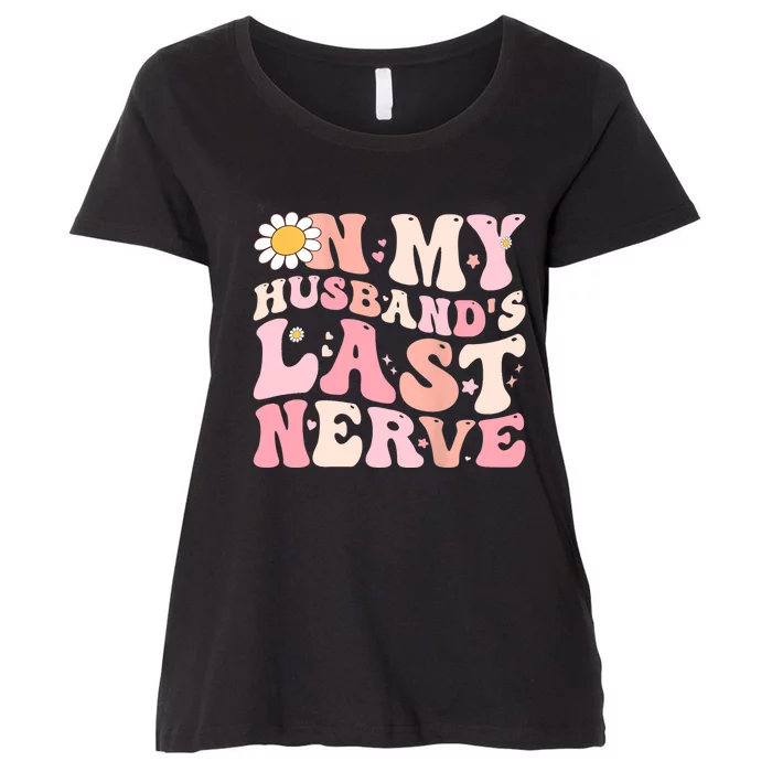 Groovy On My Husband's Last Nerve Women Mother's Day Wife Women's Plus Size T-Shirt