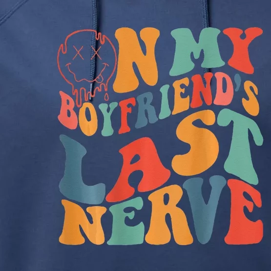 Groovy On My Boyfriends Last Nerve Funny Couple Performance Fleece Hoodie