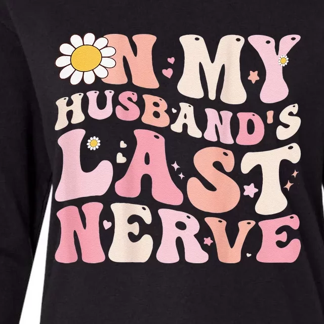 Groovy On My Husband's Last Nerve Women Mother's Day Wife Womens Cotton Relaxed Long Sleeve T-Shirt