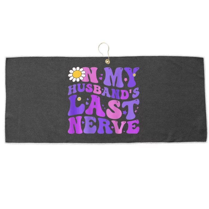 Groovy On My Husband's Last Nerve Mother's Day Wife Large Microfiber Waffle Golf Towel