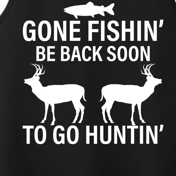 Gone Fishing Be Back Soon To Go Hunting Performance Tank