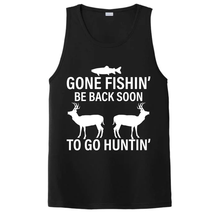 Gone Fishing Be Back Soon To Go Hunting Performance Tank