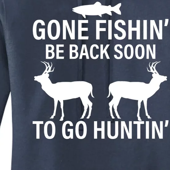 Gone Fishing Be Back Soon To Go Hunting Women's Pullover Hoodie