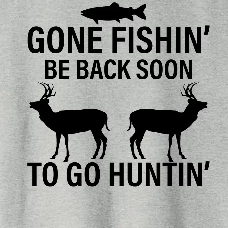 Gone Fishing Be Back Soon To Go Hunting Women's Crop Top Tee