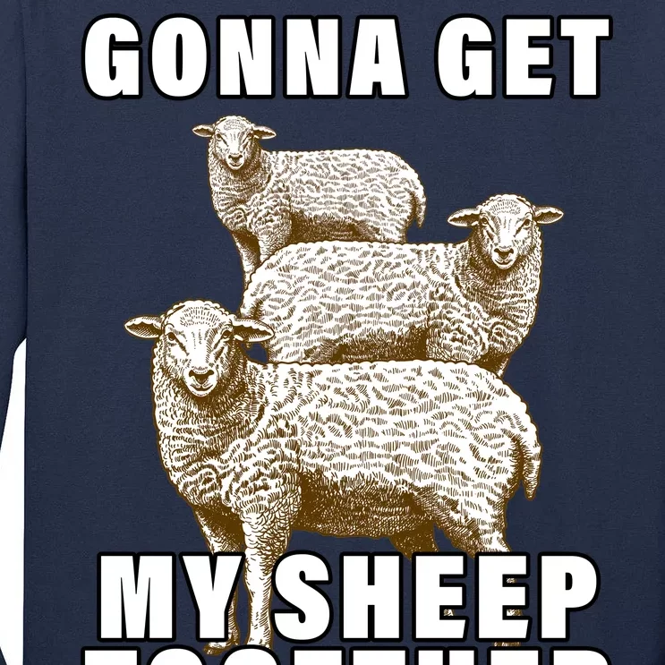 Gonna Get My Sheep Together Tall Long Sleeve T-Shirt