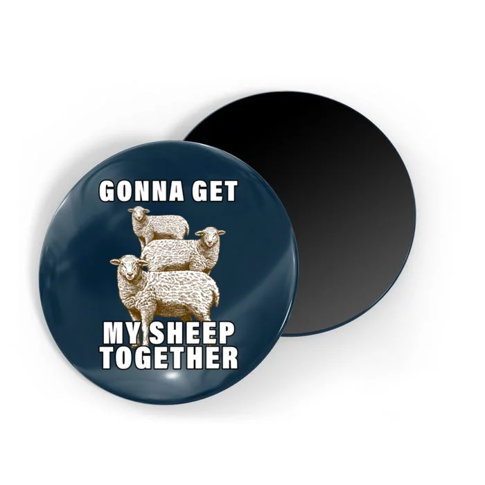 Gonna Get My Sheep Together Magnet