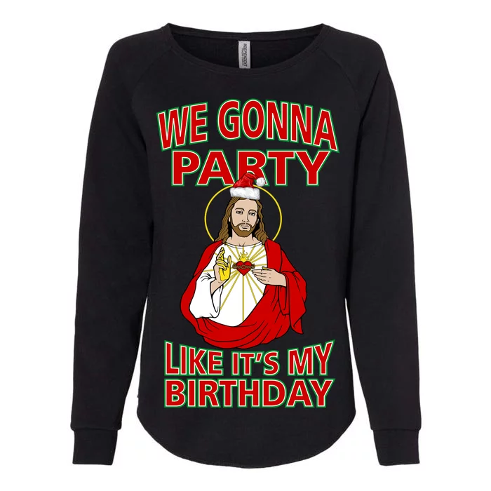 Gonna Party Like It's My Birthday Jesus Womens California Wash Sweatshirt