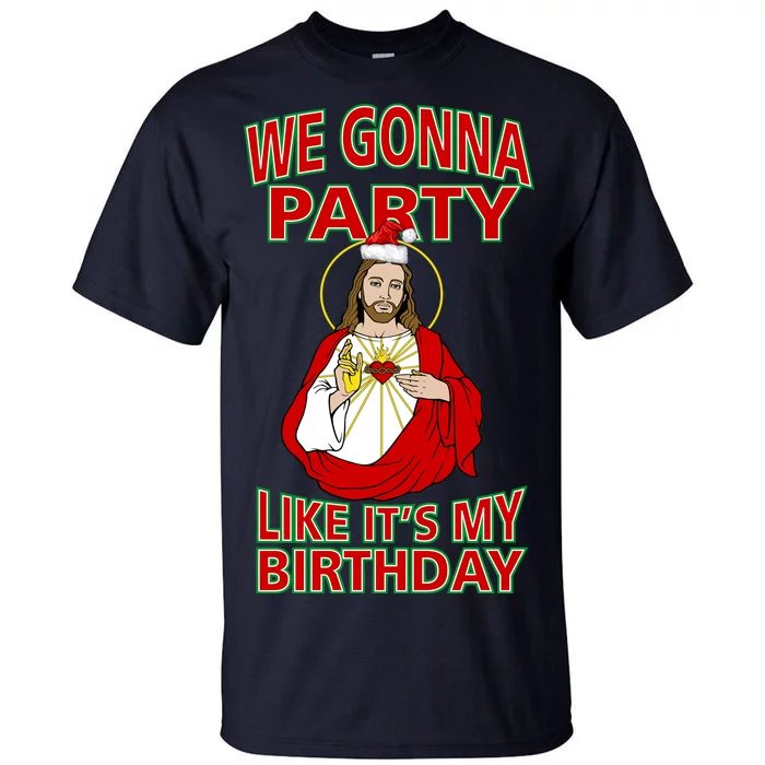 Gonna Party Like It's My Birthday Jesus Tall T-Shirt