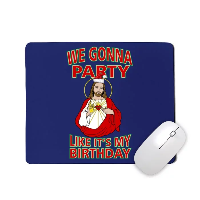 Gonna Party Like It's My Birthday Jesus Mousepad