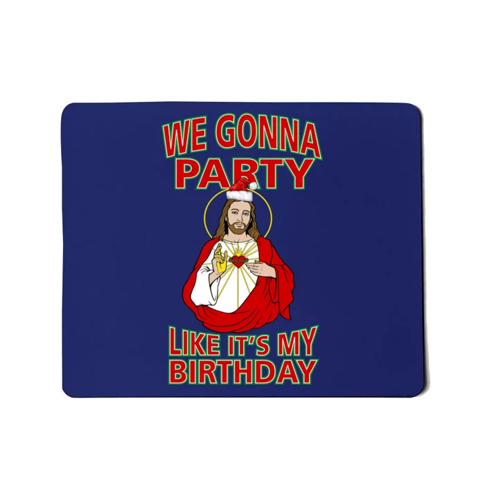 Gonna Party Like It's My Birthday Jesus Mousepad