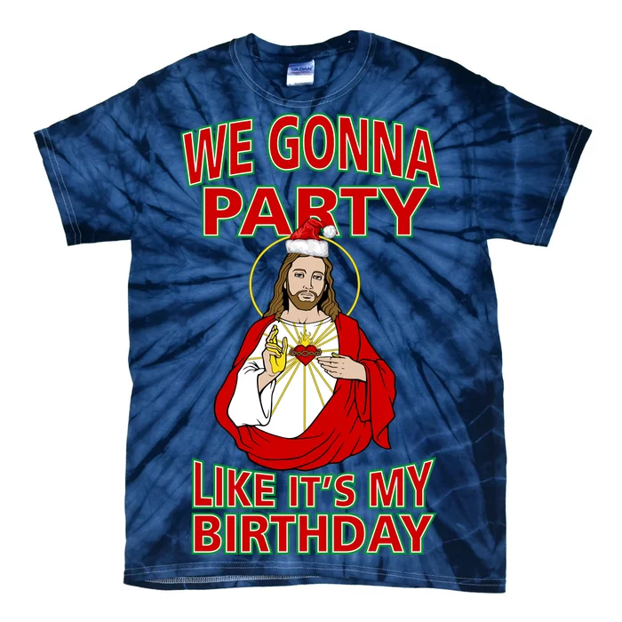 Gonna Party Like It's My Birthday Jesus Tie-Dye T-Shirt