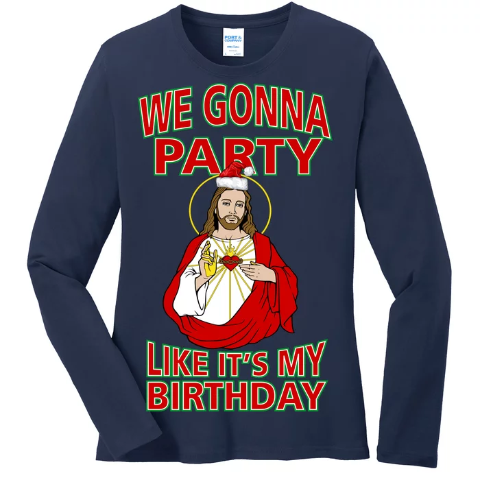 Gonna Party Like It's My Birthday Jesus Ladies Long Sleeve Shirt