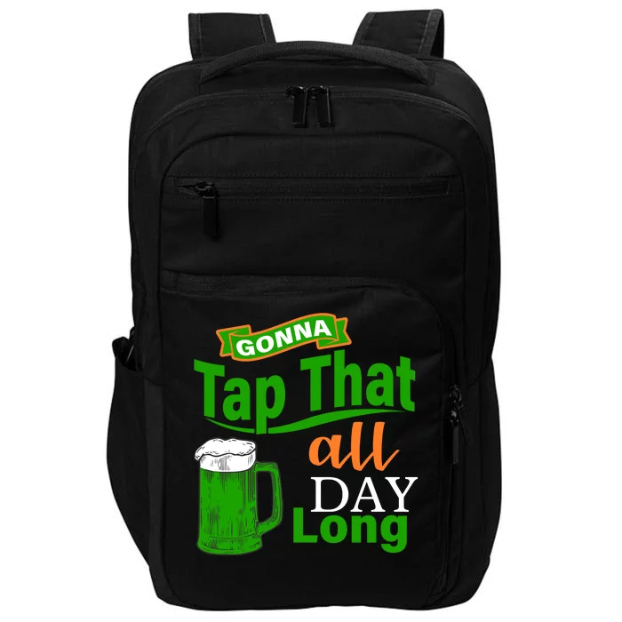 Gonna Tap That All Day Long Impact Tech Backpack