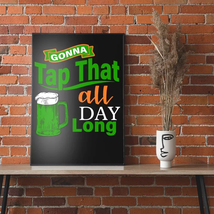 Gonna Tap That All Day Long Poster