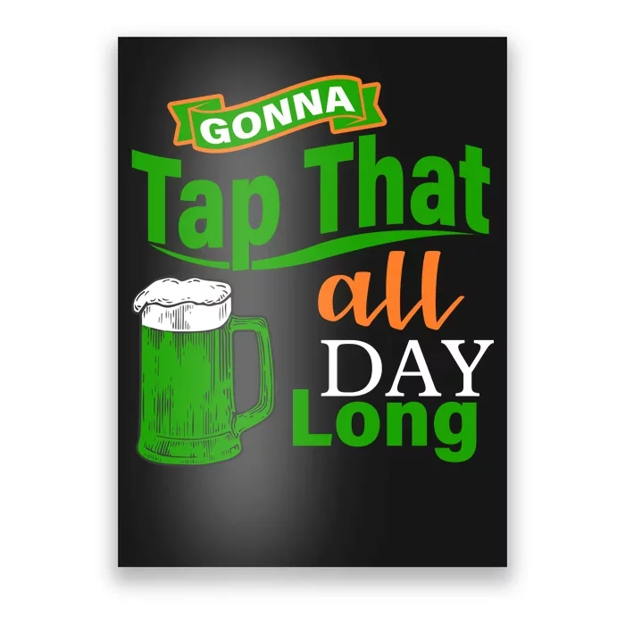 Gonna Tap That All Day Long Poster